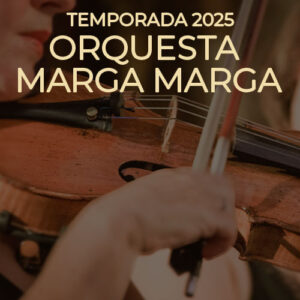 Temporada 2025 de la Orquesta Marga Marga: Un viaje musical inigualable